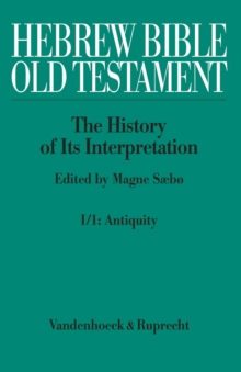 Hebrew Bible / Old Testament. I: From the Beginnings to the Middle Ages (Until 1300). Part 1: Antiquity : Part 1: Antiquity