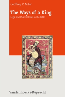 The Ways of a King : Legal and Political Ideas in the Bible