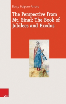 The Perspective from Mt. Sinai: The Book of Jubilees and Exodus