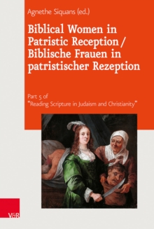 Biblical Women in Patristic Reception / Biblische Frauen in patristischer Rezeption