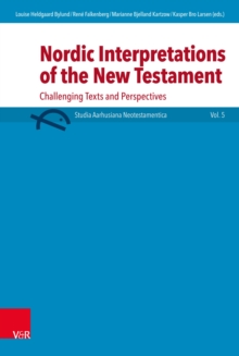 Nordic Interpretations of the New Testament : Challenging Texts and Perspectives