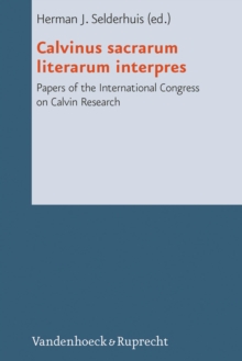 Calvinus sacrarum literarum interpres : Papers of the International Congress on Calvin Research