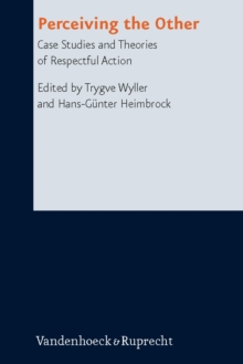 Perceiving the Other : Case Studies and Theories of Respectful Action