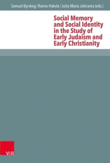 Social Memory and Social Identity in the Study of Early Judaism and Early Christianity