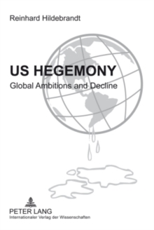 US Hegemony : Global Ambitions and Decline- Emergence of the Interregional Asian Triangle and the Relegation of the US as a Hegemonic Power. The Reorientation of Europe