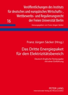 Das Dritte Energiepaket fuer den Elektrizitaetsbereich : Deutsch-Englische Textausgabe mit einer Einfuehrung