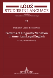 Patterns of Linguistic Variation in American Legal English : A Corpus-Based Study