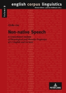 Non-native Speech : A Corpus-based Analysis of Phonological and Phonetic Properties of L2 English and German