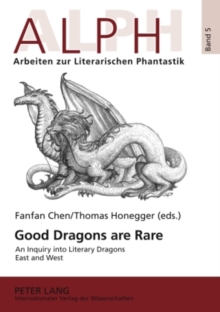 Good Dragons are Rare : An Inquiry into Literary Dragons East and West