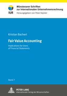 Fair Value Accounting : Implications for Users of Financial Statements