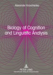 Biology of Cognition and Linguistic Analysis : From Non-Realist Linguistics to a Realistic Language Science