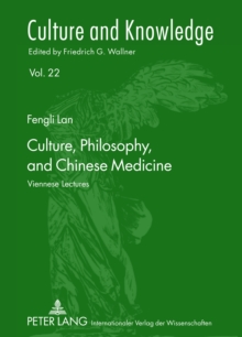 Culture, Philosophy, and Chinese Medicine : Viennese Lectures