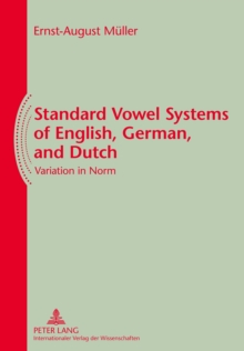 Standard Vowel Systems of English, German, and Dutch : Variation in Norm