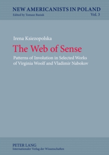 The Web of Sense : Patterns of Involution in Selected Works of Virginia Woolf and Vladimir Nabokov