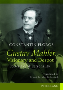 Gustav Mahler. Visionary and Despot : Portrait of A Personality. Translated by Ernest Bernhardt-Kabisch