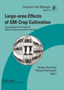 Large-area Effects of GM-Crop Cultivation : Proceedings of the Second GMLS-Conference 2010 in Bremen