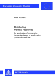 Distributing medical resources : An application of cooperative bargaining theory to an allocation problem in medicine