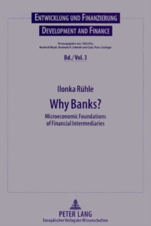 Why Banks? : Microeconomic Foundations of Financial Intermediaries