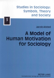 A Model of Human Motivation for Sociology