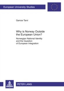 Why is Norway Outside the European Union? : Norwegian National Identity and the Question of European Integration