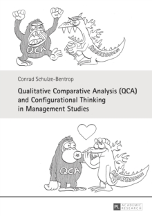 Qualitative Comparative Analysis (QCA) and Configurational Thinking in Management Studies