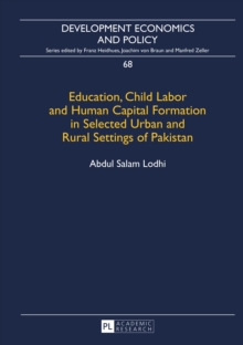 Education, Child Labor and Human Capital Formation in Selected Urban and Rural Settings of Pakistan