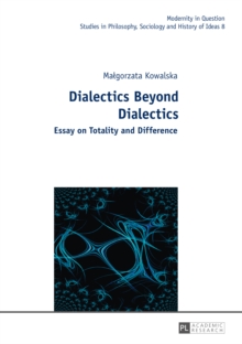 Dialectics Beyond Dialectics : Translated by Cain Elliott and Jan Burzynski