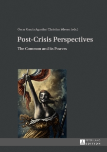 Post-Crisis Perspectives : The Common and its Powers