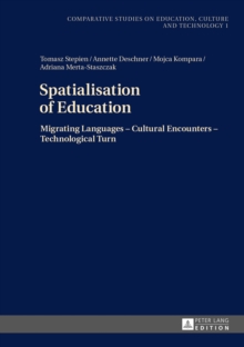 Spatialisation of Education : Migrating Languages - Cultural Encounters - Technological Turn