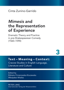 Mimesis and the Representation of Experience : Dramatic Theory and Practice in pre-Shakespearean Comedy (1560-1590)