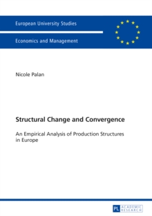 Structural Change and Convergence : An Empirical Analysis of Production Structures in Europe