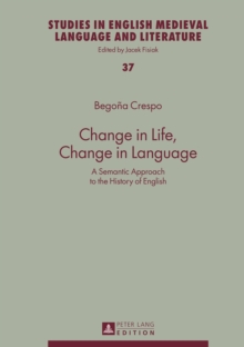 Change in Life, Change in Language : A Semantic Approach to the History of English