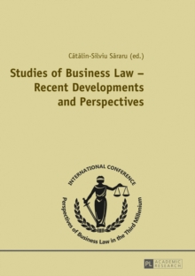 Studies of Business Law - Recent Developments and Perspectives : Contributions to the International Conference "Perspectives of Business Law in the Third Millennium", November 2, 2012, Bucharest