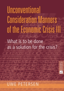 Unconventional Consideration Manners of the Economic Crisis III : What is to be done as a solution for the crisis?