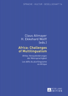 Africa: Challenges of Multilingualism : Afrika: Herausforderungen der Mehrsprachigkeit. Les defis du plurilinguisme en Afrique