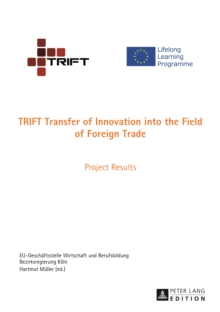 TRIFT Transfer of Innovation into the Field of Foreign Trade : Project Results