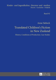 Translated Children's Fiction in New Zealand : History, Conditions of Production, Case Studies