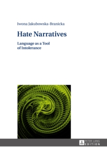 Hate Narratives : Language as a Tool of Intolerance