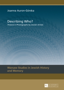 Describing Who? : Poland in Photographs by Jewish Artists