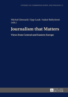 Journalism that Matters : Views from Central and Eastern Europe