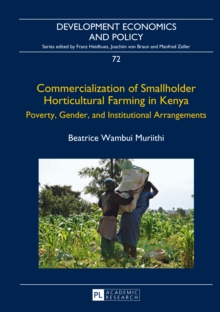 Commercialization of Smallholder Horticultural Farming in Kenya : Poverty, Gender, and Institutional Arrangements