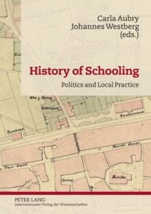 History of Schooling : Politics and Local Practice