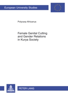 Female genital cutting and gender relations in Kurya society