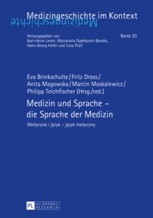 Medizin und Sprache - die Sprache der Medizin : Medycyna i jezyk - jezyk medycyny