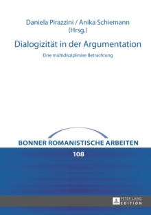 Dialogizitaet in der Argumentation : Eine multidisziplinaere Betrachtung