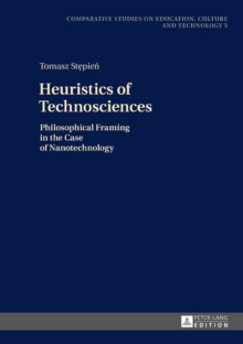 Heuristics of Technosciences : Philosophical Framing in the Case of Nanotechnology