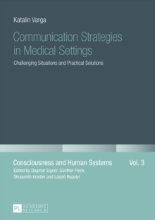 Communication Strategies in Medical Settings : Challenging Situations and Practical Solutions