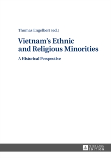 Vietnam's Ethnic and Religious Minorities: : A Historical Perspective