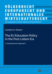 The EU Education Policy in the Post-Lisbon Era : A Comprehensive Approach