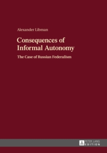 Consequences of Informal Autonomy : The Case of Russian Federalism